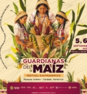 Festival Guardianas del Maíz, homenaje a la diversidad y riqueza culinaria de Veracruz
